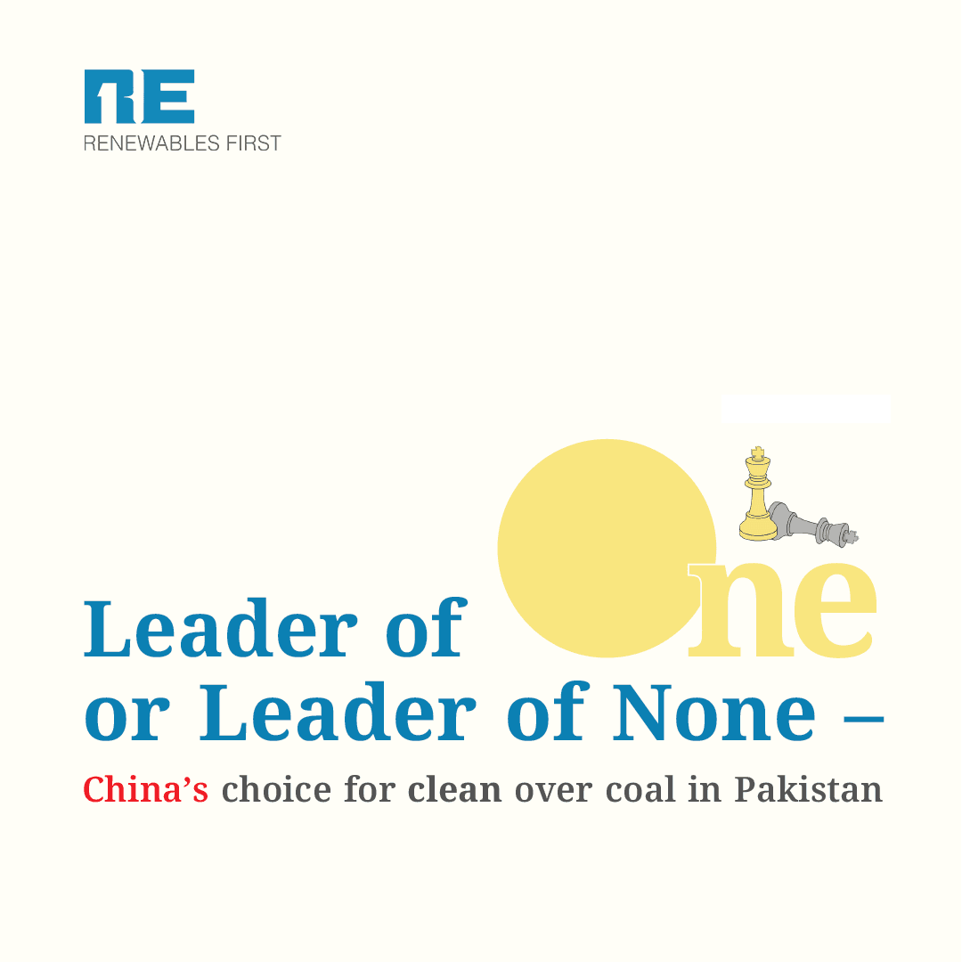 Leader of One or Leader of None - China's Choice for Clean Over Coal in Pakistan