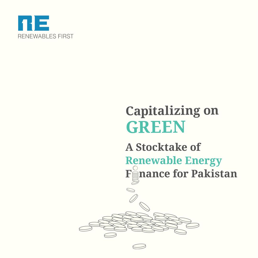 Capitalizing on Green – A Stocktake of Renewable Energy Finance for Pakistan